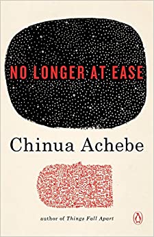 No Longer At Ease by Chinua Achebe