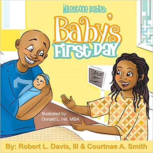 Baby's First Day by Robert L. Davis III & Courtnae A. Smith