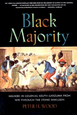 Black Majority:  Negroes in Colonial South Carolina From 1670 Through The Stono Rebellion