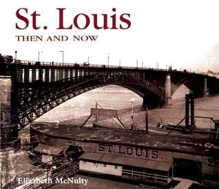 St. Louis Then & Now