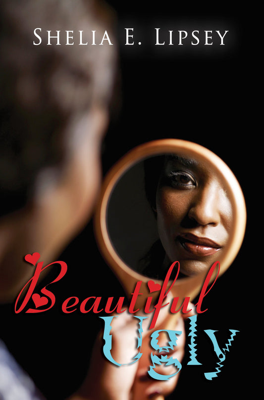 Beautiful Ugly by Shelia Lipsey