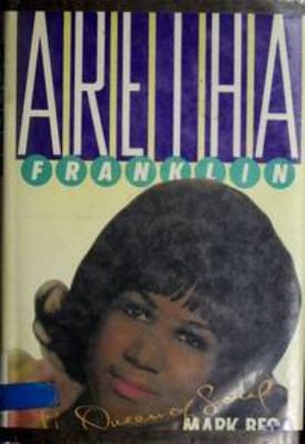 Aretha Franklin: The Queen of Soul by Mark Bego