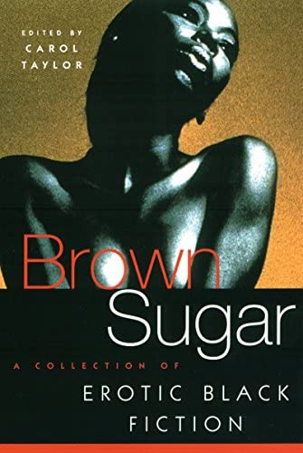 Brown Sugar: A collection of Erotic Black Fiction by Carol Taylor