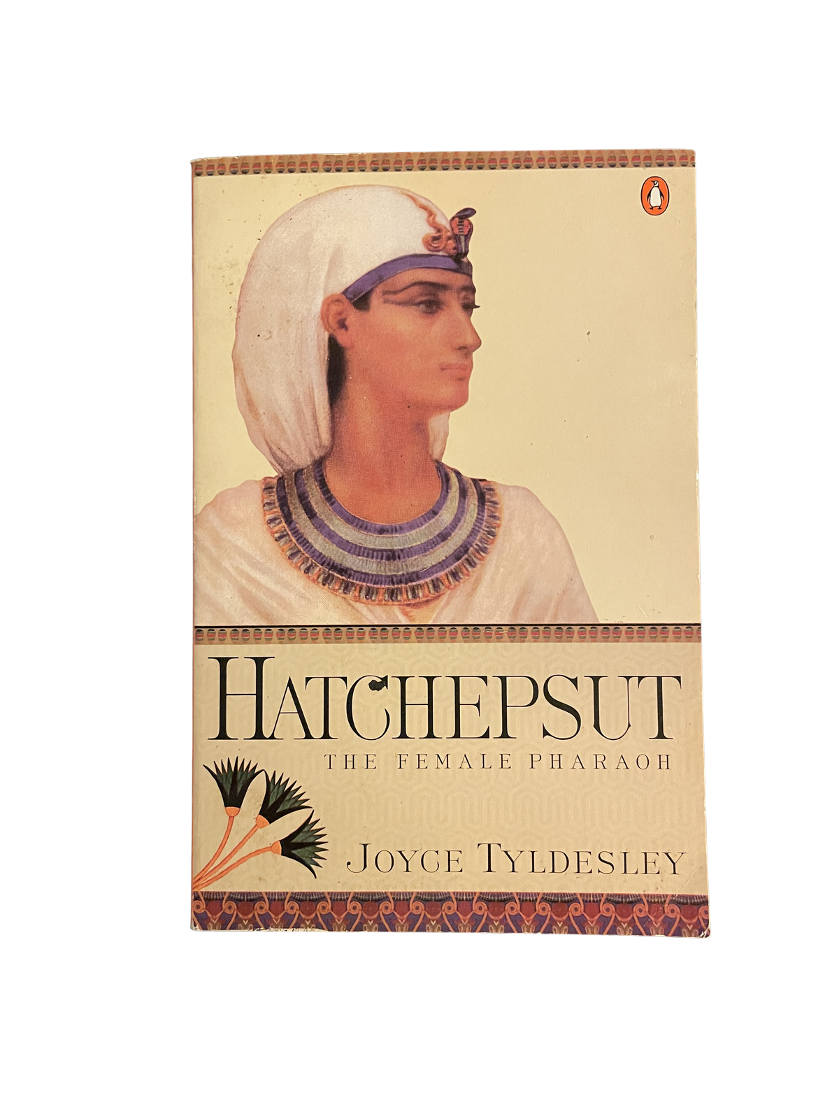 Hatchepsut: The Female Pharaoh by Joyce Tyldesley