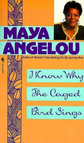 I Know Why the Caged Bird Sings by Maya Angelou