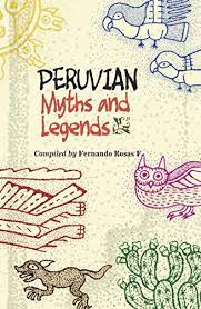 Peruvian Myths and Legends by Fernando Rosas